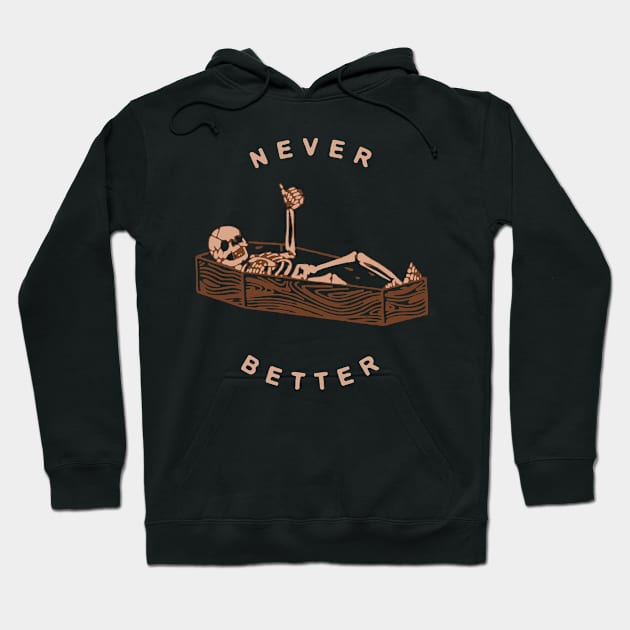 Never Better Hoodie by Capricorn Jones